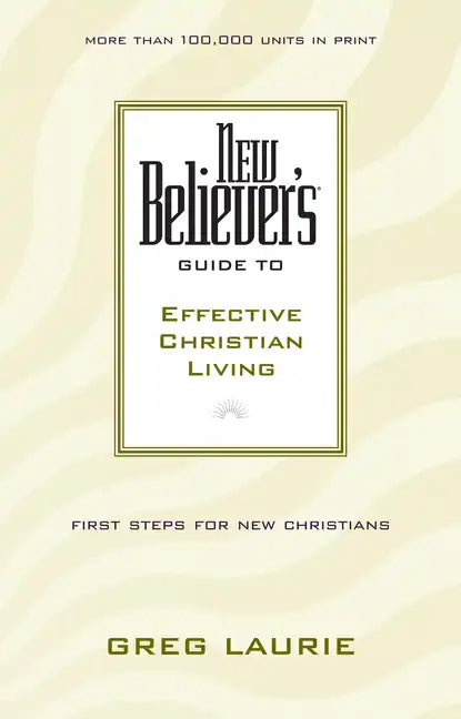 New Believer's Guide to Effective Christian Living - Paperback