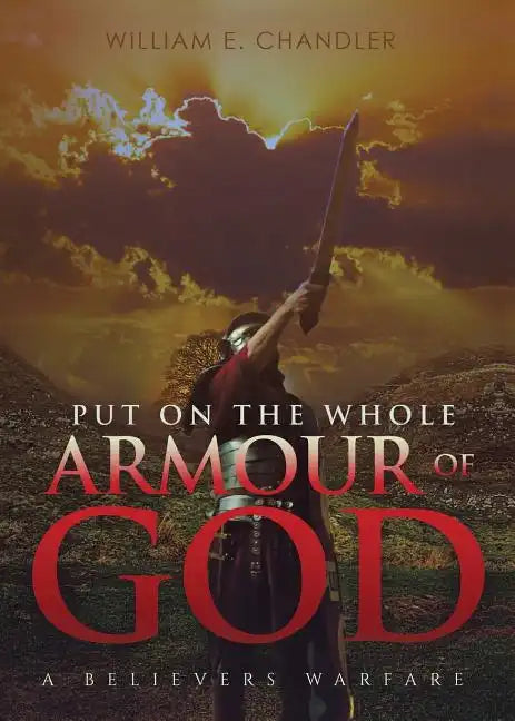 PUT ON THE WHOLE ARMOUR of GOD - Paperback