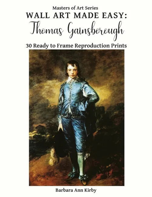Wall Art Made Easy: Thomas Gainsborough: 30 Ready to Frame Reproduction Prints - Paperback