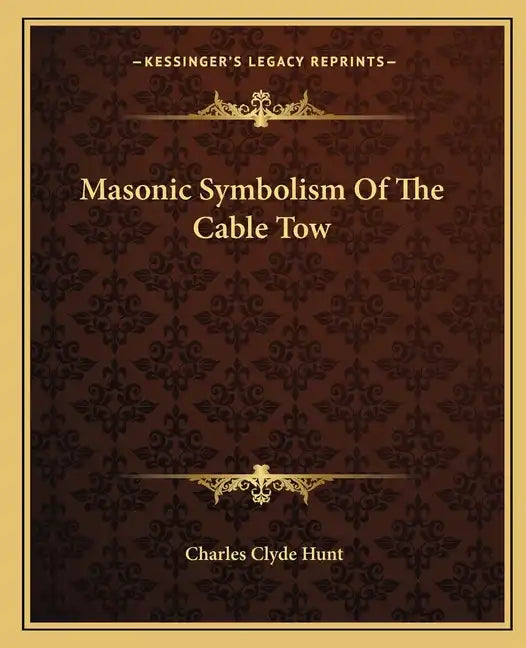 Masonic Symbolism of the Cable Tow - Paperback