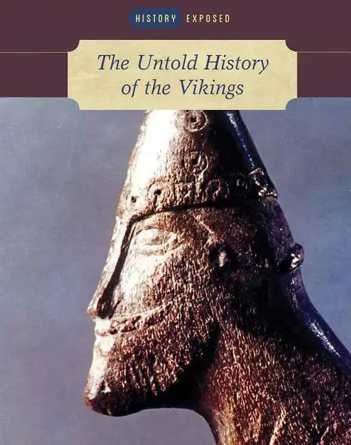 The Untold History of the Vikings - Library Binding