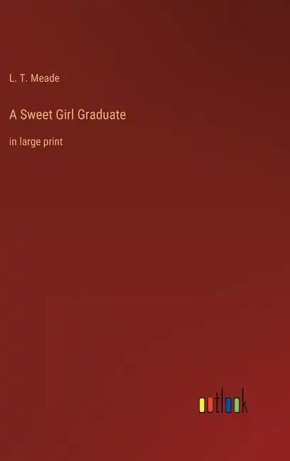 A Sweet Girl Graduate: in large print - Hardcover