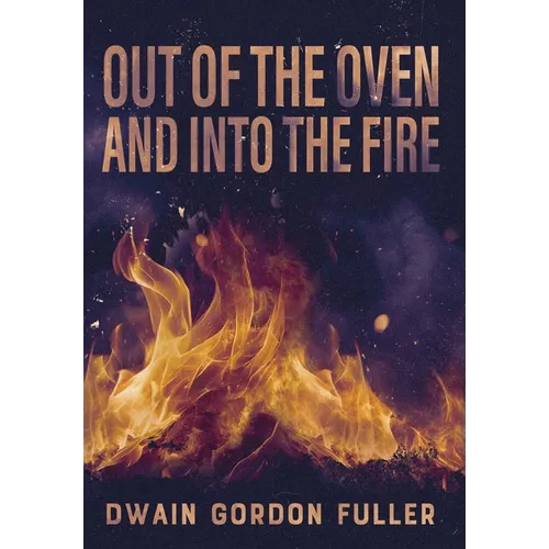 Out of the Oven and into the Fire - Hardcover