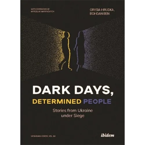 Dark Days, Determined People: Stories from Ukraine Under Siege - Paperback