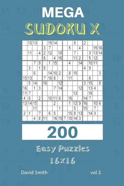 Mega Sudoku X - 200 Easy Puzzles 16x16 Vol.1 - Paperback