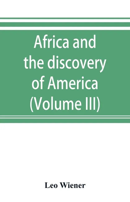 Africa and the discovery of America (Volume III) - Paperback