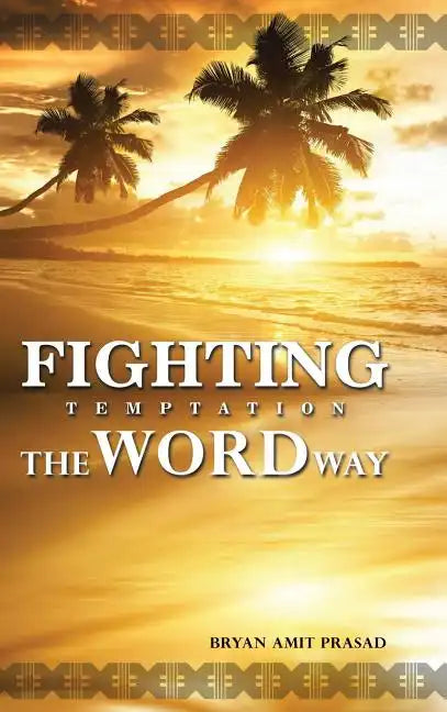 Fighting Temptation - The Word Way - Hardcover
