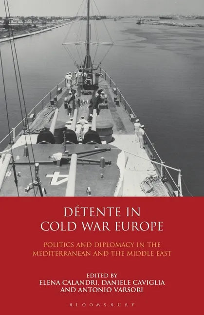 Détente in Cold War Europe: Politics and Diplomacy in the Mediterranean and the Middle East - Paperback