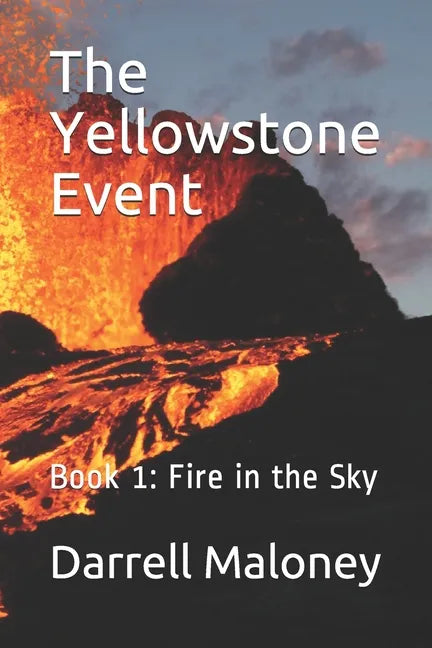The Yellowstone Event: Book 1: Fire in the Sky - Paperback