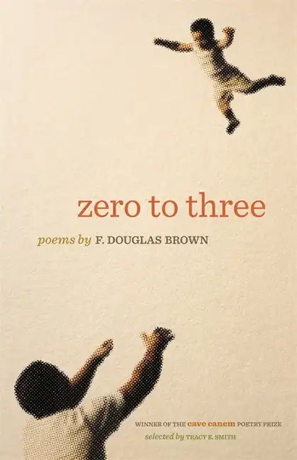 Zero to Three: Poems - Paperback