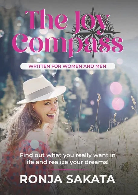 The Joy Compass written for Women and Men: Find out what you really want in life and realize your dreams - Paperback