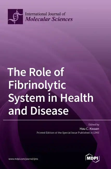The Role of Fibrinolytic System in Health and Disease - Hardcover