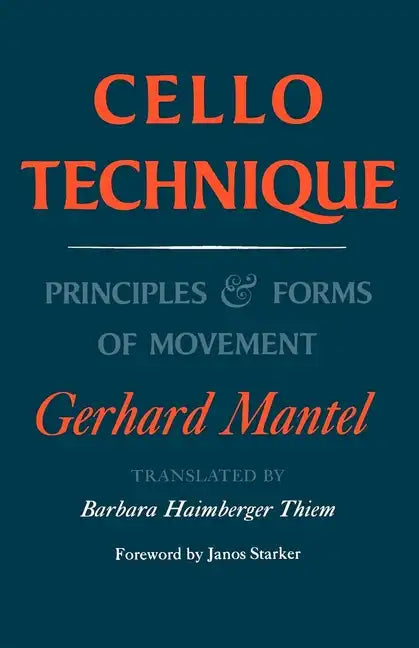Cello Technique: Principles and Forms of Movement - Paperback