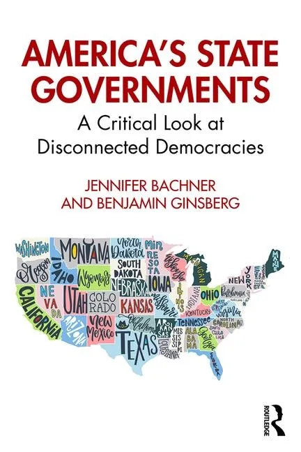 America's State Governments: A Critical Look at Disconnected Democracies - Paperback