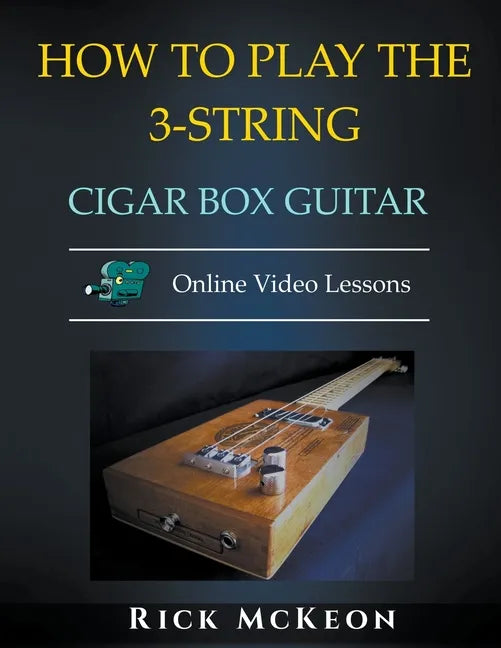 How to Play the 3-String Cigar Box Guitar - Paperback