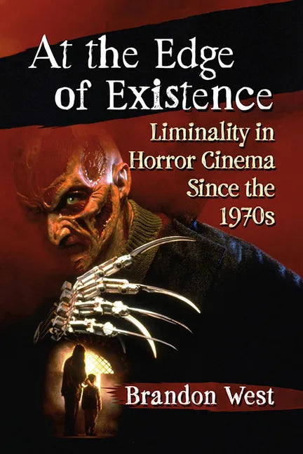 At the Edge of Existence: Liminality in Horror Cinema Since the 1970s - Paperback