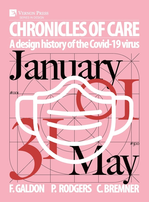 Chronicles of Care: A Design History of the COVID-19 Virus (Color) - Hardcover
