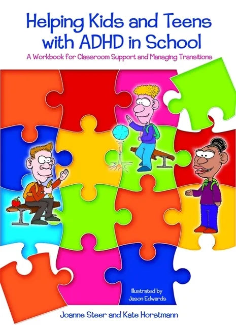Helping Kids and Teens with ADHD in School: A Workbook for Classroom Support and Managing Transitions - Paperback