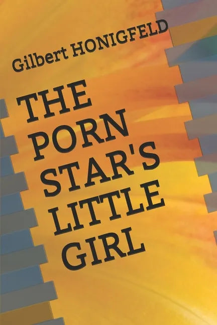 The Porn Star's Little Girl - Paperback