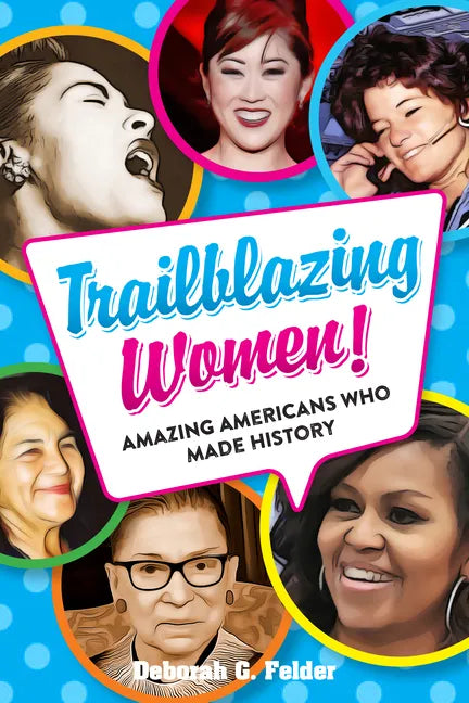 Trailblazing Women!: Amazing Americans Who Made History - Paperback