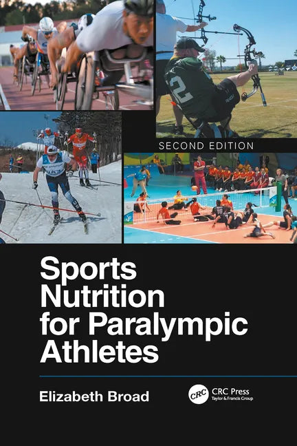 Sports Nutrition for Paralympic Athletes, Second Edition - Paperback
