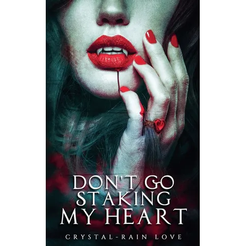Don't Go Staking My Heart - Paperback