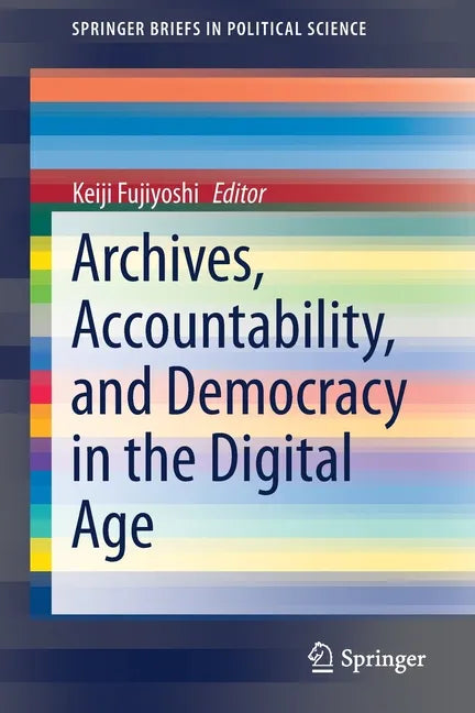 Archives, Accountability, and Democracy in the Digital Age - Paperback