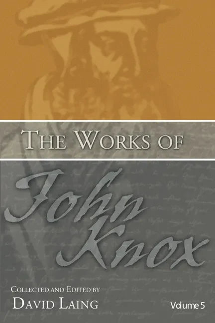 The Works of John Knox, Volume 5: On Predestination and Other Writings - Paperback