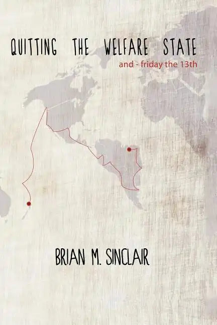 Quitting the Welfare State: And-Friday the 13th. - Paperback