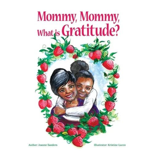 Mommy, Mommy, What is Gratitude? - Hardcover