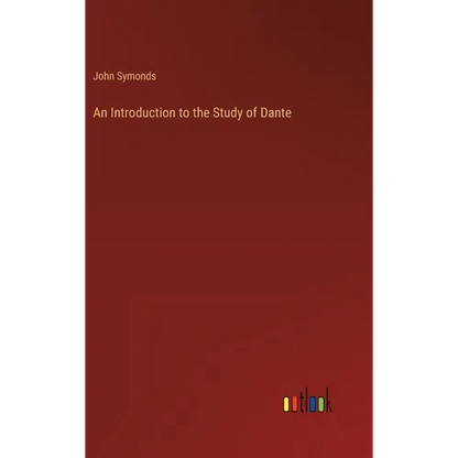 An Introduction to the Study of Dante - Hardcover