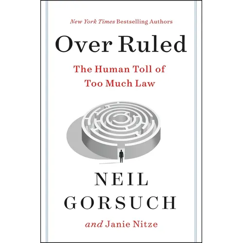 Over Ruled: The Human Toll of Too Much Law - Hardcover
