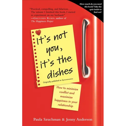 It's Not You, It's the Dishes (originally published as Spousonomics): How to Minimize Conflict and Maximize Happiness in Your Relationship - Paperback