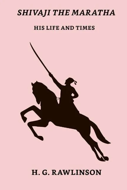 Shivaji The Maratha: His Life And Times - Paperback