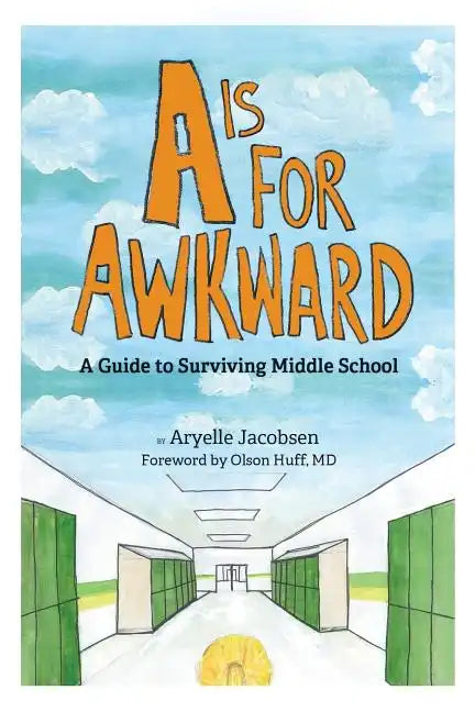 A is for Awkward: A Guide to Surviving Middle School - Paperback