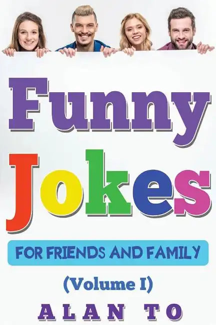Funny Jokes for Friends and Family 1: Best Collection of Funny Stories, Jokes for Kids, Jokes for Family, Funny Books, Funny Short Stories - Paperback