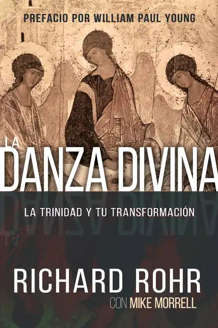 La Danza Divina: La Trinidad Y Tu Transformación - Paperback