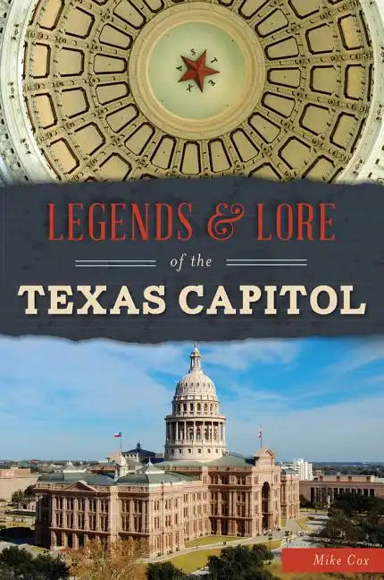 Legends & Lore of the Texas Capitol - Paperback
