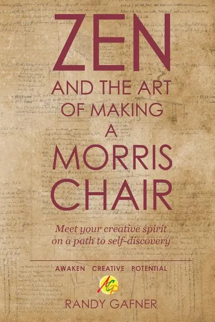 Zen and the Art of Making a Morris Chair: Meet your creative spirit on a path to self-discovery - Paperback