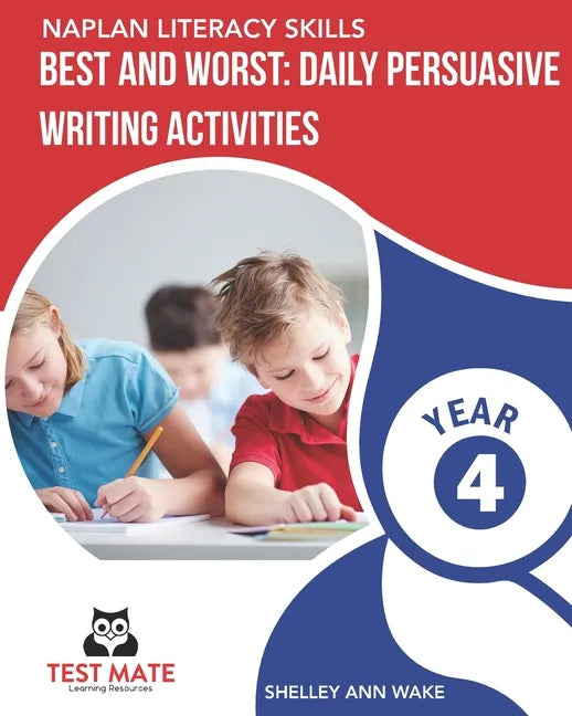 NAPLAN LITERACY SKILLS Best and Worst: Daily Persuasive Writing Activities Year 4 - Paperback