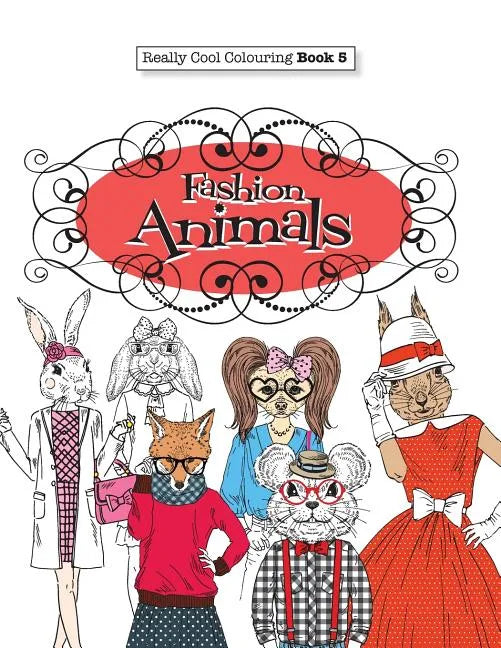 Really COOL Colouring Book 5: Fashion Animals - Paperback