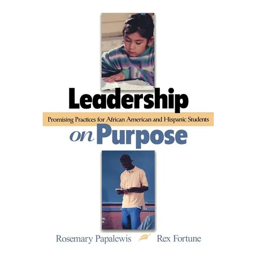 Leadership on Purpose: Promising Practices for African American and Hispanic Students - Paperback