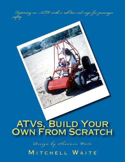 ATVs, Build Your Own From Scratch - Paperback