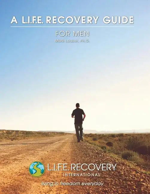 L.I.F.E. Guide for Men: A Workbook for Men Seeking Freedom from Sexual Addiction - Paperback
