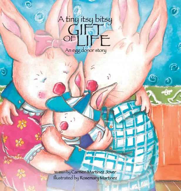 A tiny itsy bitsy gift of life, an egg donor story for boys - Hardcover