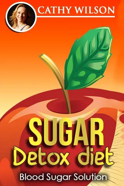 Sugar Detox Diet: Blood Sugar Solution - Paperback