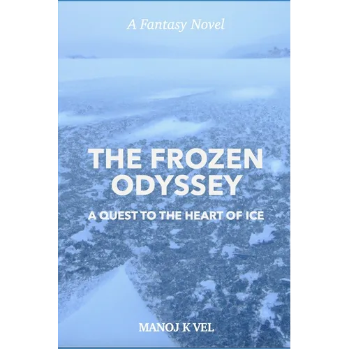 The Frozen Odyssey: A Quest to the Heart of Ice - Paperback