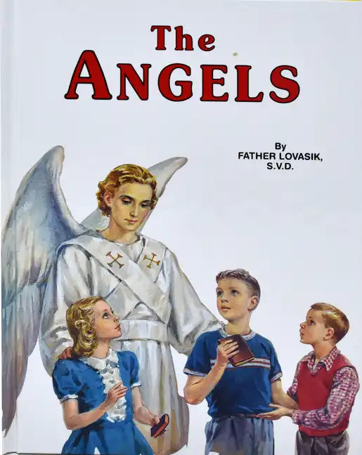 The Angels: God's Messengers and Our Helpers - Hardcover