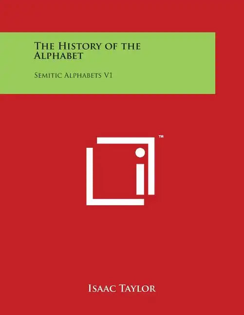 The History of the Alphabet: Semitic Alphabets V1 - Paperback