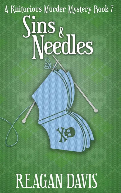 Sins & Needles: A Knitorious Murder Mystery - Hardcover